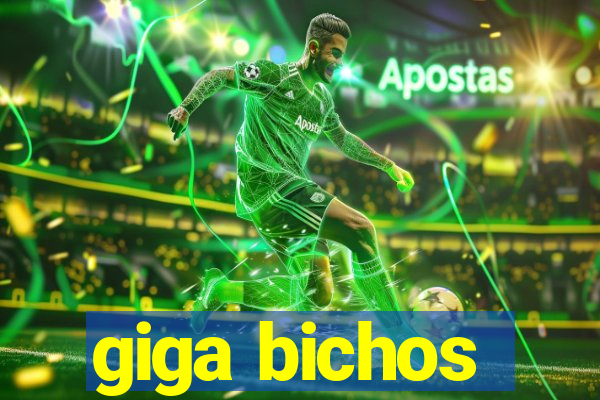 giga bichos